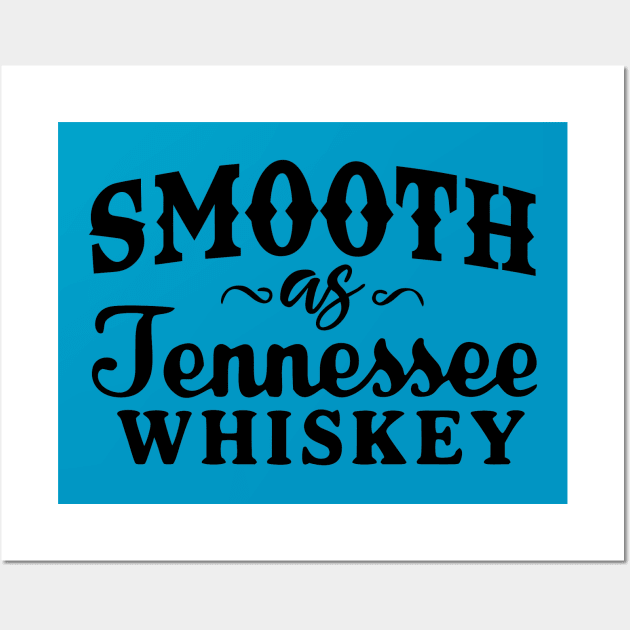 Smooth As Tennessee Whiskey Wall Art by Okanagan Outpost